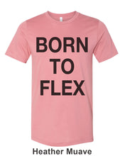 Load image into Gallery viewer, Born To Flex Unisex Short Sleeve T Shirt - Wake Slay Repeat