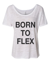 Load image into Gallery viewer, Born To Flex Slouchy Tee - Wake Slay Repeat