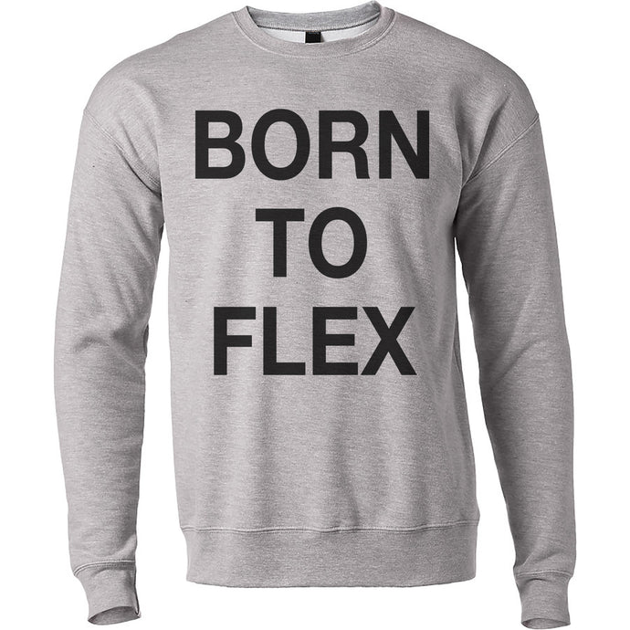 Born To Flex Unisex Sweatshirt - Wake Slay Repeat