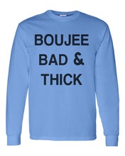 Load image into Gallery viewer, Boujee Bad &amp; Thick Unisex Long Sleeve T Shirt - Wake Slay Repeat