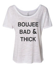Load image into Gallery viewer, Boujee Bad &amp; Thick Slouchy Tee - Wake Slay Repeat