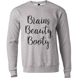 Brains, Beauty, Booty Unisex Sweatshirt - Wake Slay Repeat