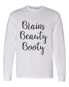 Brains, Beauty, Booty Unisex Long Sleeve T Shirt - Wake Slay Repeat