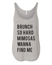 Load image into Gallery viewer, Brunch So Hard Mimosas Wanna Find Me Flowy Side Slit Tank Top - Wake Slay Repeat