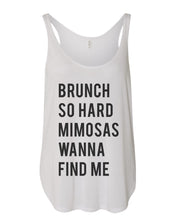 Load image into Gallery viewer, Brunch So Hard Mimosas Wanna Find Me Flowy Side Slit Tank Top - Wake Slay Repeat
