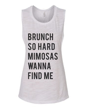 Load image into Gallery viewer, Brunch So Hard Mimosas Wanna Find Me Flowy Scoop Muscle Tank - Wake Slay Repeat