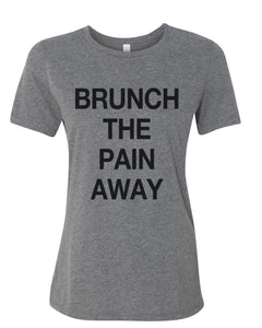 Brunch The Pain Away Relaxed Women's T Shirt - Wake Slay Repeat