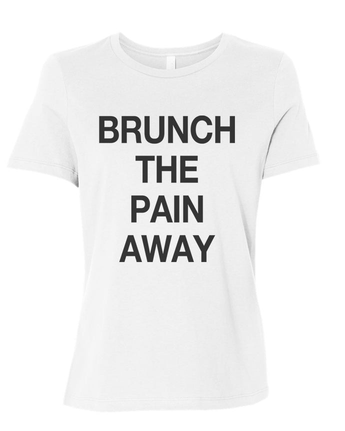 Brunch The Pain Away Relaxed Women's T Shirt - Wake Slay Repeat
