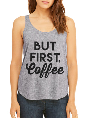 But First Coffee Flowy Side Slit Tank Top - Wake Slay Repeat