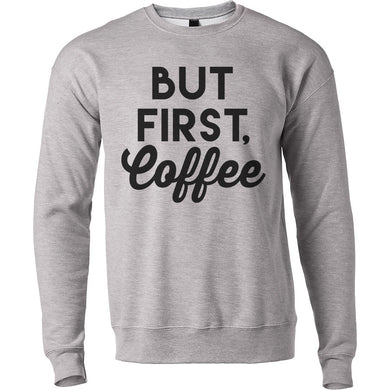 But First Coffee Unisex Sweatshirt - Wake Slay Repeat