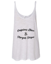 Load image into Gallery viewer, Caffeine Sips &amp; Target Trips Slouchy Tank - Wake Slay Repeat