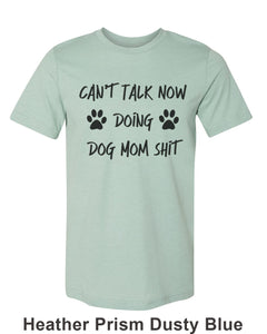 Can't Talk Now Doing Dog Mom Shit Unisex Short Sleeve T Shirt