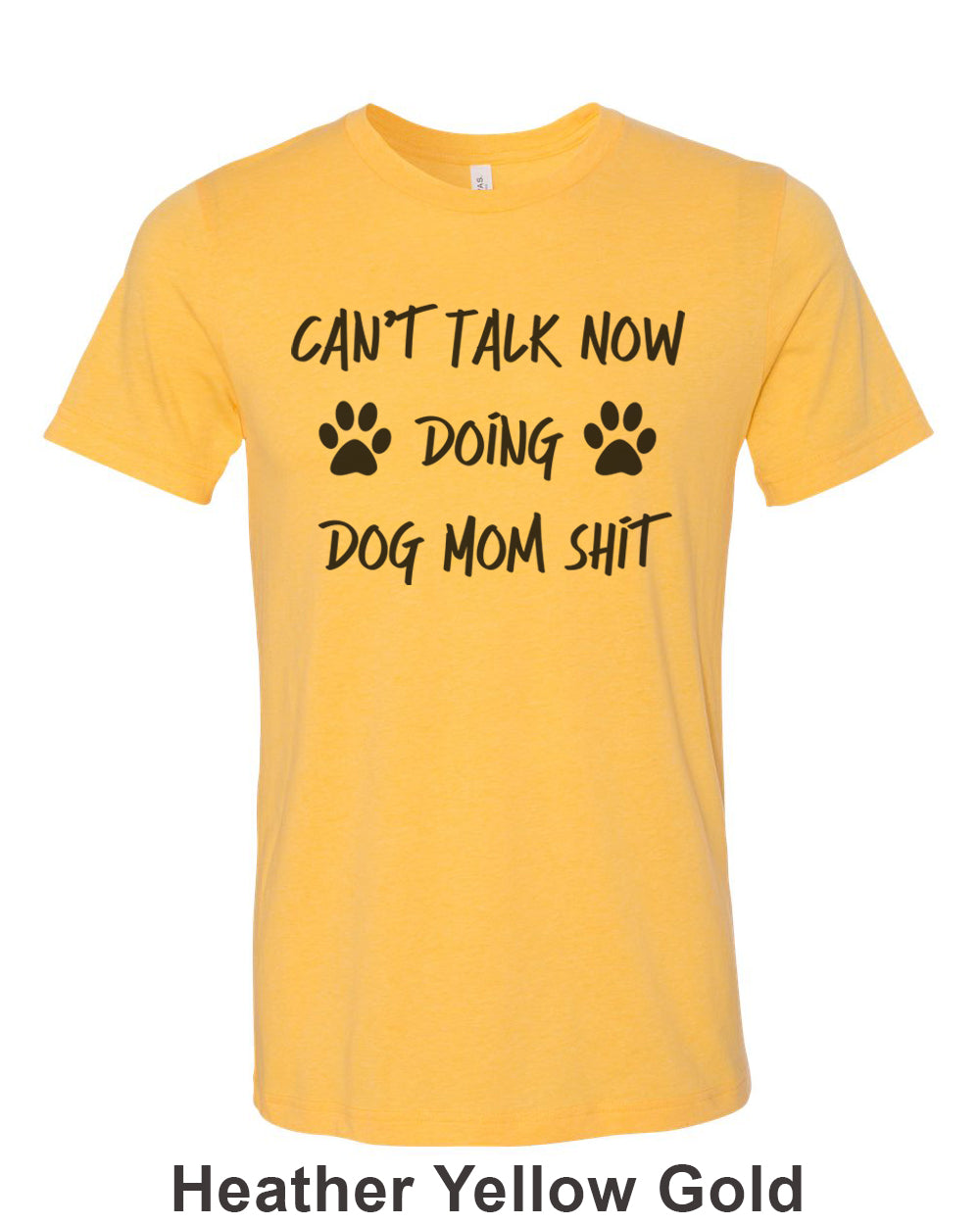 Can't Talk Now Doing Dog Mom Shit Unisex Short Sleeve T Shirt