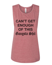 Load image into Gallery viewer, Can&#39;t Get Enough Of This Gangsta Shit Fitted Scoop Muscle Tank - Wake Slay Repeat