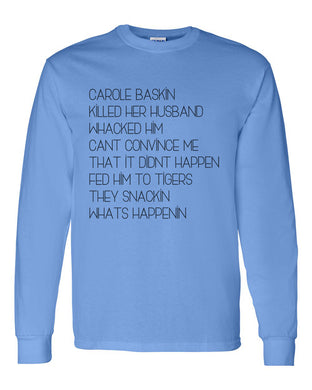Carole Baskin Song Unisex Long Sleeve T Shirt - Wake Slay Repeat