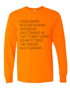 Carole Baskin Song Unisex Long Sleeve T Shirt - Wake Slay Repeat