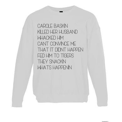 Carole Baskin Song Unisex Sweatshirt - Wake Slay Repeat
