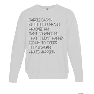 Carole Baskin Song Unisex Sweatshirt - Wake Slay Repeat