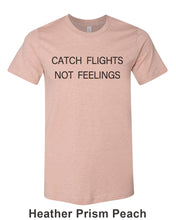 Load image into Gallery viewer, Catch Flights Not Feelings Unisex Short Sleeve T Shirt