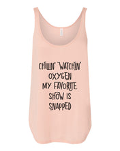 Load image into Gallery viewer, Chillin Watchin Oxygen My Favorite Show Is Snapped Flowy Side Slit Tank Top - Wake Slay Repeat
