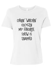 Load image into Gallery viewer, Chillin Watchin Oxygen My Favorite Show Is Snapped Fitted Women&#39;s T Shirt - Wake Slay Repeat