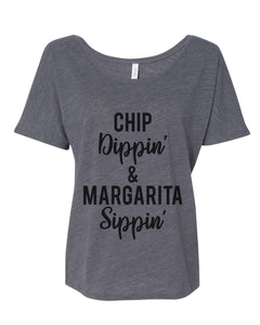 Chip Dippin' & Margarita Sippin' Slouchy Tee - Wake Slay Repeat