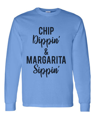 Chip Dippin' & Margarita Sippin' Unisex Long Sleeve T Shirt - Wake Slay Repeat