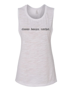 Classy. Boujee. Ratchet. Fitted Muscle Tank - Wake Slay Repeat