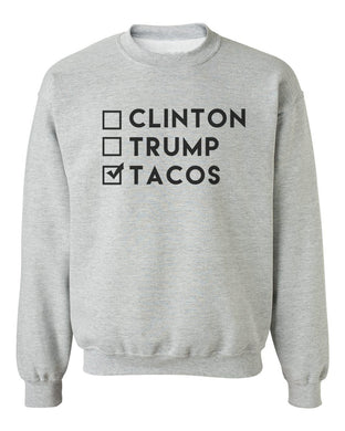 Election Clinton Trump Tacos Unisex Sweatshirt - Wake Slay Repeat