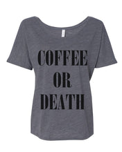 Load image into Gallery viewer, Coffee Or Death Slouchy Tee - Wake Slay Repeat