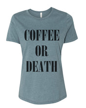 Load image into Gallery viewer, Coffee Or Death Fitted Women&#39;s T Shirt - Wake Slay Repeat