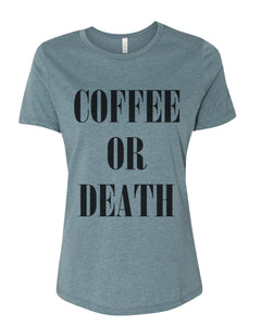 Coffee Or Death Fitted Women's T Shirt - Wake Slay Repeat