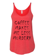 Load image into Gallery viewer, Coffee Makes Me Less Murdery Slouchy Tank - Wake Slay Repeat