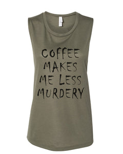 Coffee Makes Me Less Murdery Fitted Muscle Tank - Wake Slay Repeat