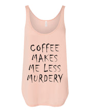 Load image into Gallery viewer, Coffee Makes Me Less Murdery Flowy Side Slit Tank Top - Wake Slay Repeat