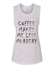 Load image into Gallery viewer, Coffee Makes Me Less Murdery Fitted Muscle Tank - Wake Slay Repeat