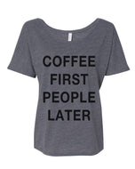 Coffee First People Later Slouchy Tee - Wake Slay Repeat