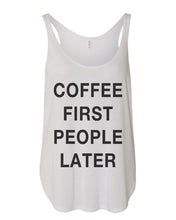 Load image into Gallery viewer, Coffee First People Later Flowy Side Slit Tank Top - Wake Slay Repeat