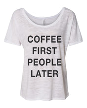 Load image into Gallery viewer, Coffee First People Later Slouchy Tee - Wake Slay Repeat