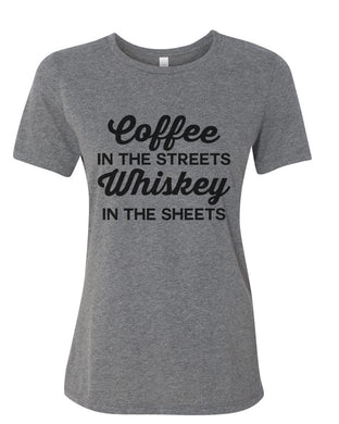 Coffee In The Streets Whiskey In The Sheets Fitted Women's T Shirt - Wake Slay Repeat
