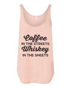 Coffee In The Streets Whiskey In The Sheets Flowy Side Slit Tank Top - Wake Slay Repeat