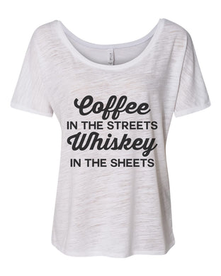 Coffee In The Streets Whiskey In The Sheets Slouchy Tee - Wake Slay Repeat
