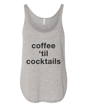 Load image into Gallery viewer, Coffee &#39;Til Cocktails Flowy Side Slit Tank Top - Wake Slay Repeat