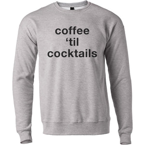 Coffee 'Til Cocktails Unisex Sweatshirt - Wake Slay Repeat