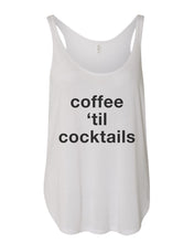 Load image into Gallery viewer, Coffee &#39;Til Cocktails Flowy Side Slit Tank Top - Wake Slay Repeat