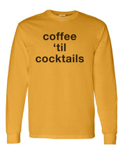 Load image into Gallery viewer, Coffee &#39;Til Cocktails Unisex Long Sleeve T Shirt - Wake Slay Repeat