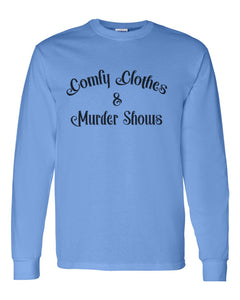 Comfy Clothes & Murder Shows Unisex Long Sleeve T Shirt - Wake Slay Repeat