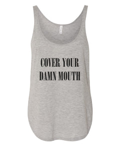 Cover Your Damn Mouth Flowy Side Slit Tank Top - Wake Slay Repeat