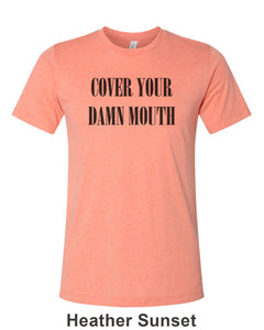 Cover Your Damn Mouth Unisex Short Sleeve T Shirt - Wake Slay Repeat