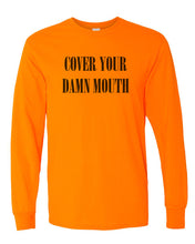 Load image into Gallery viewer, Cover Your Damn Mouth Unisex Long Sleeve T Shirt - Wake Slay Repeat